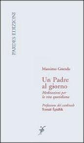 Un padre al giorno. Meditazioni per la vita quotidiana