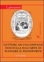 Lettere a una giovane fanciulla sull'arte di suonare il pianoforte