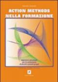 Action methods nella formazione. Approcci e strumenti per la conduzione di piccoli e grandi gruppi