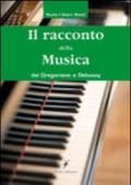 Il racconto della musica. Dal gregoriano al debussy