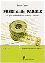 Presi dalle parole. Gli effetti della retorica nella letteratura e nella vita