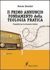 Il primo annuncio fondamento della teologia pratica. Prospettive per la situazione italiana