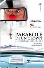 Parabole di un clown. (... e Dio nei cieli ride)