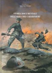 Storia doumentale dell'arma dei carabinieri. A cavallo di due secoli. Dalle prime missioni all'estero all'epopea della grande guerra