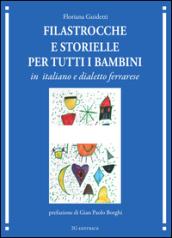 Filastrocche e storielle per tutti i bambini. Testo italiano e ferrarese