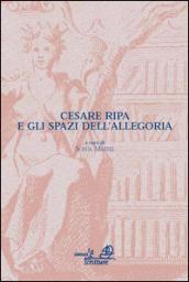 Cesare Ripa e gli spazi dell'allegoria. Atti del Convegno (Bergamo, 9-10 settembre 2009)