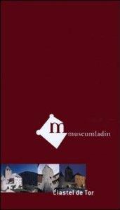 Museum Ladin Ciastel de Tor. Videocassetta. Ediz. inglese