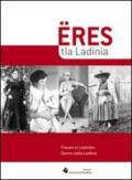 Eres tla Ladinia-Frauen in Ladinien-Donne nella Ladinia. Ediz. multilingue