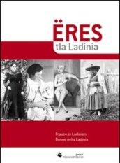 Eres tla Ladinia-Frauen in Ladinien-Donne nella Ladinia. Ediz. multilingue