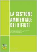 La gestione ambientale dei rifiuti. Risposte pratiche a 100 quesiti con illustrazione di casi e schede operative