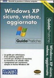 Windows XP sicuro, veloce, aggiornato. Con CD-ROM