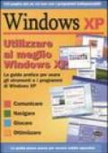 Utilizzare al meglio Windows XP. Con CD-ROM
