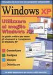 Utilizzare al meglio Windows XP. Con CD-ROM