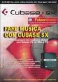 Cubase SX. Fare musica con Cubase SX. Con CD-ROM