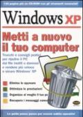 Windows XP. Metti a nuovo il tuo computer. Con CD-ROM