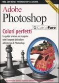 Adobe Photoshop. Colori perfetti. Con CD-ROM