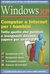 Windows XP. Computer e internet per i bambini. Con CD-ROM