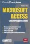 Microsoft Access. Costruire applicazioni. Guida completa