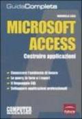 Microsoft Access. Costruire applicazioni. Guida completa
