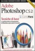 Adobe Photoshop CS2. Tecniche di base. La guida pratica al programma di fotoritocco più diffuso al mondo. Con CD-ROM