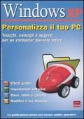 Windows XP. Personalizza il tuo PC