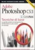 Adobe Photoshop CS3. Tecniche di base. La guida pratica al programma di fotoritocco più usato al mondo. Ediz. illustrata. Con DVD