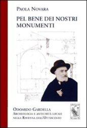 Pel bene dei nostri monumenti. Odoardo Gardella. Archeologia e antichità locali nella Ravenna dell'Ottocento