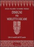 Disegni per merletti e ricami. Libri di modelli del XVI secolo