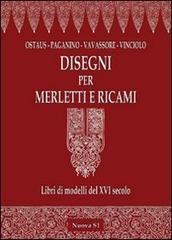 Disegni per merletti e ricami. Libri di modelli del XVI secolo