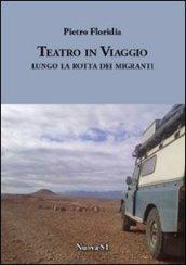 Teatro in viaggio. Lungo la rotta dei migranti