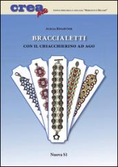 Braccialetti con il chiacchierino ad ago