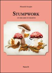 Stumpwork. Un ricamo in rilievo