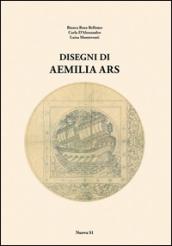 Disegni di Aemilia Ars. Ediz. illustrata