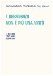 L'obbedienza non è più una virtù. Documenti del processo di Don Milani