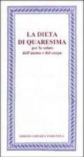 La Dieta di Quaresima. Per la salute dell'anima e del corpo