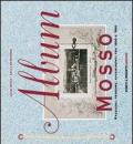 Album Mosso. Paesaggi, persone, avvenimenti tra '800 e '900