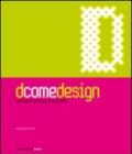 D come design. La mano, la mente, il cuore