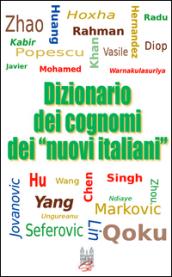 Dizionario dei cognomi dei «nuovi italiani». Hu, Chen, Mohamed, Singh e Warnakulasuriya