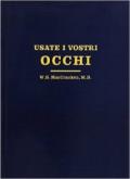 Usate i vostri occhi. La mente subconscia e la cura della vista