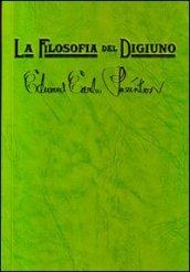 La filosofia del digiuno. Un messaggio per sofferenti e peccatori
