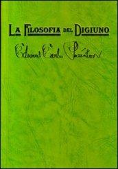 La filosofia del digiuno. Un messaggio per sofferenti e peccatori