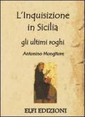 L'inquisizione in Sicilia. Gli ultimi roghi