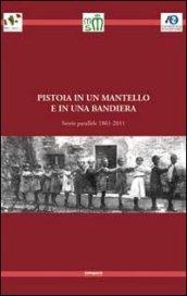 Pistoia in un mantello e in una bandiera. Storie parallele 1861-2011