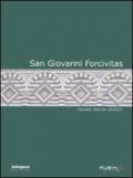 San Giovanni Forcivitas. Ediz. italiana, inglese e tedesca