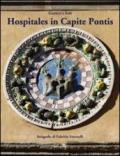 Hospitales in capite pontis. L'ospedale del Ceppo, il suo sviluppo e la Chiesa di S.Maria delle Grazie