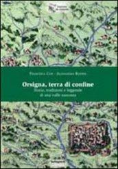 Orsigna, terra di confine. Storia, tradizioni e leggende di una valle nascosta