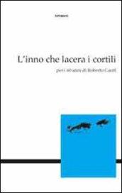 L'inno che lacera i cortili. Per i 60 anni di Roberto Carifi