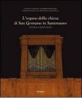 L'organo della Chiesa di San Germano in Santonuovo. Storia e restauro