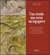 Una strada, una corsa, un ingegnere