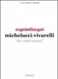 Segni e disegni Michelucci Vivarelli. Due artisti toscani